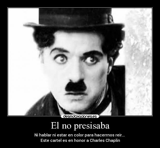 El no presisaba -