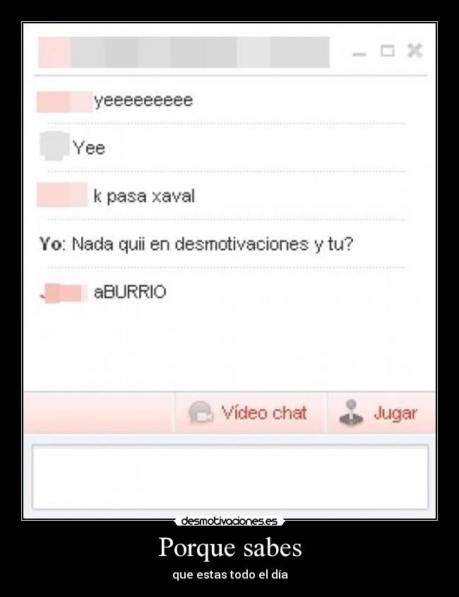 Porque sabes - que estas todo el día