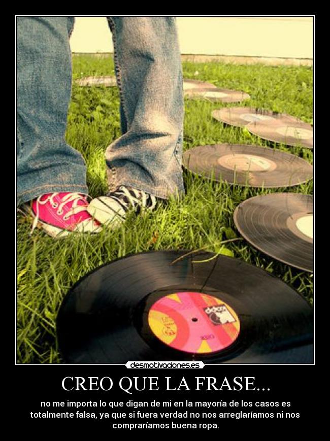 CREO QUE LA FRASE... -