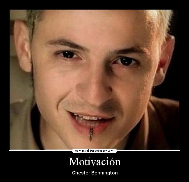 Motivación - Chester Bennington