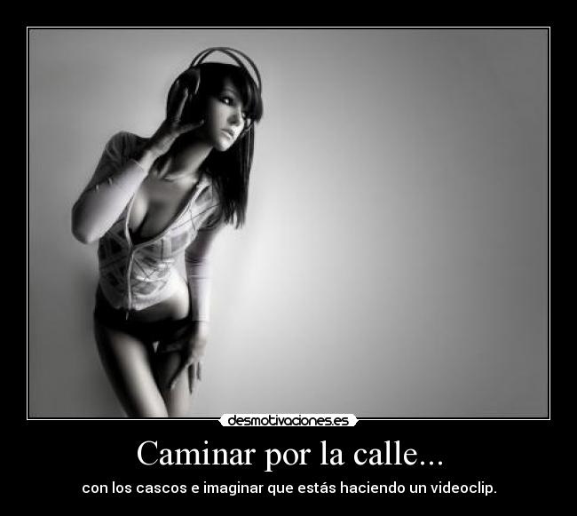 Caminar por la calle... -