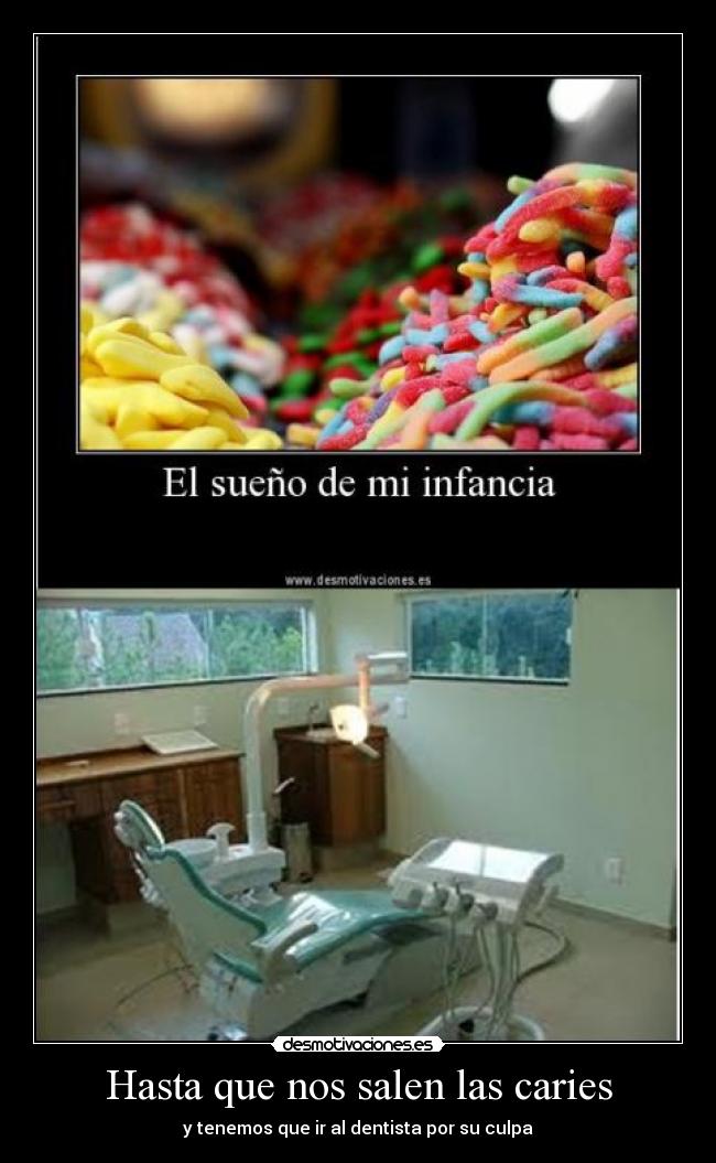 Hasta que nos salen las caries - 