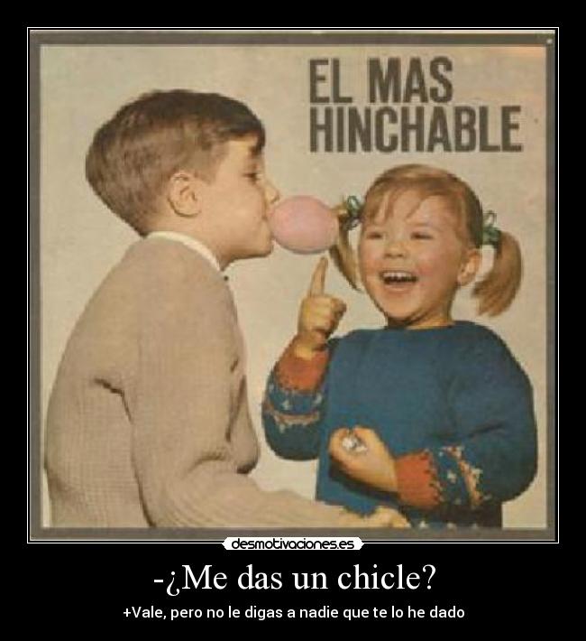-¿Me das un chicle? - 