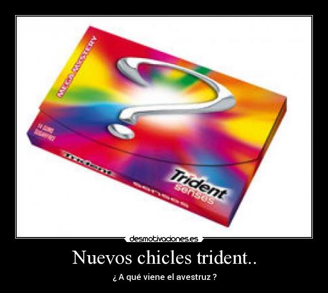 Nuevos chicles trident.. -