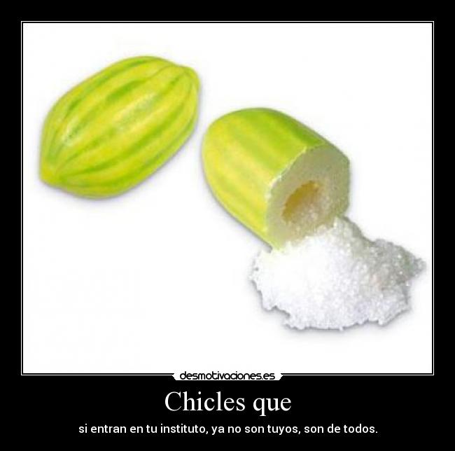 Chicles que - 