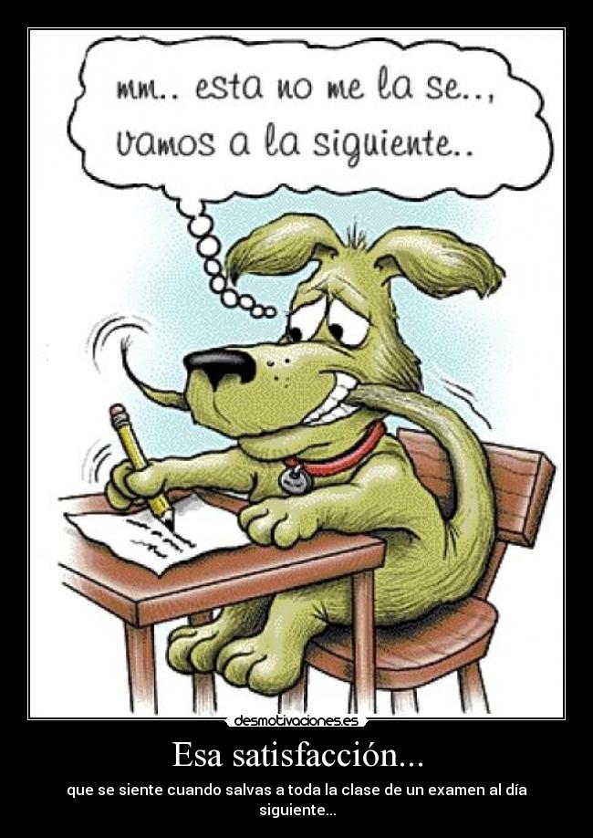 Esa satisfacción... -