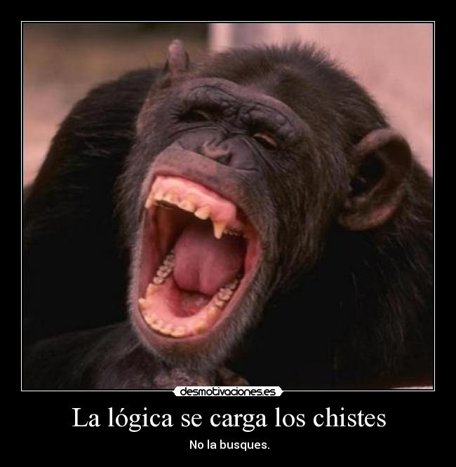 La lógica se carga los chistes - 