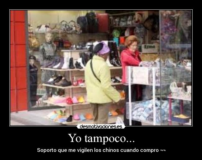 Yo tampoco... -