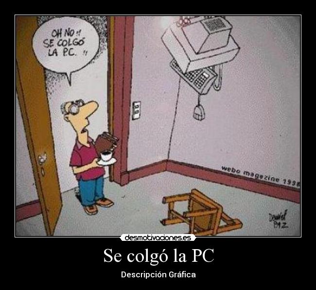 carteles colgo descripcion grafica computadora desmotivaciones