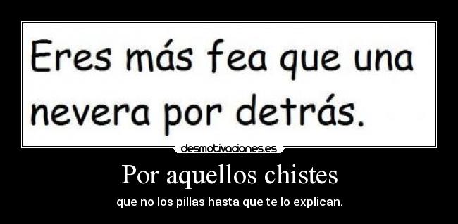 Por aquellos chistes -