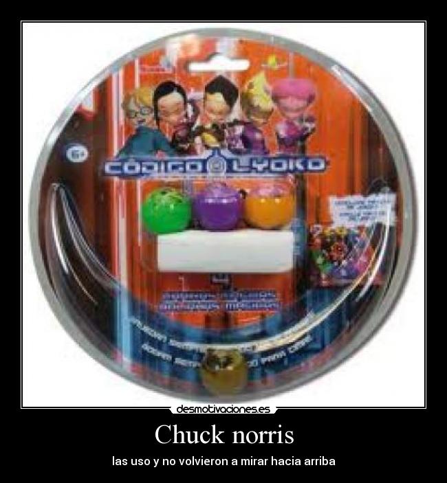 Chuck norris - las uso y no volvieron a mirar hacia arriba