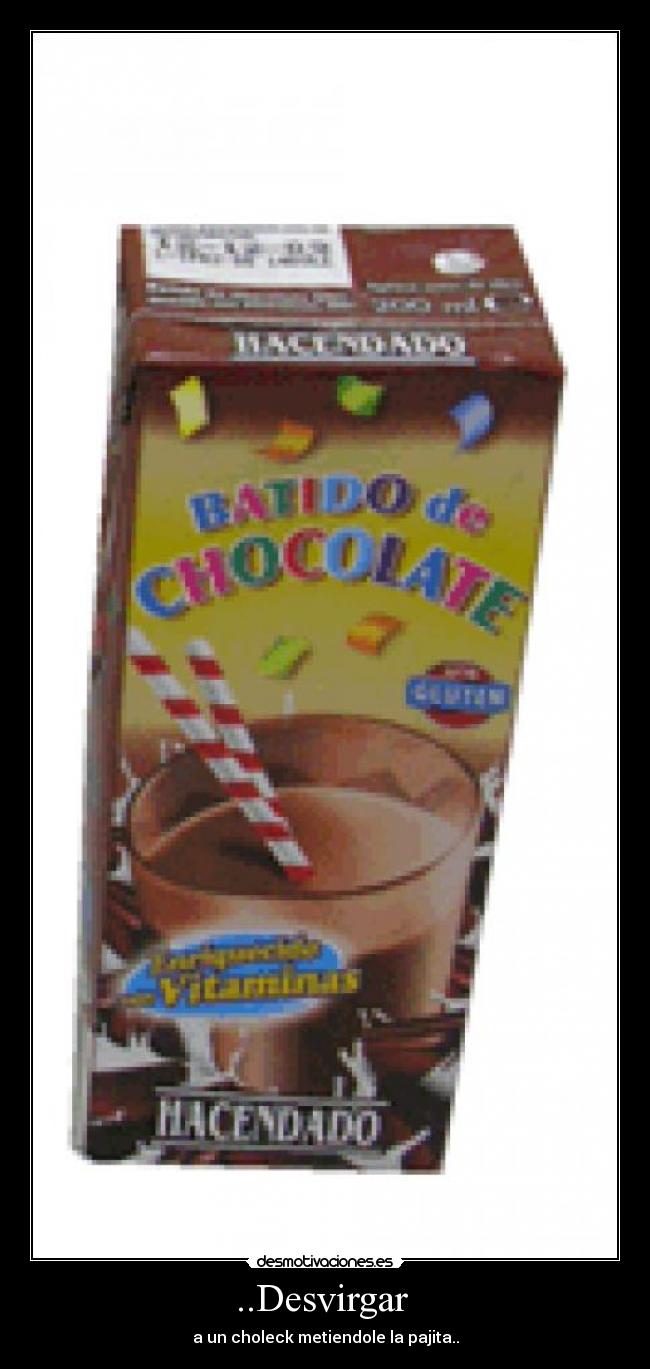 ..Desvirgar - a un choleck metiendole la pajita..