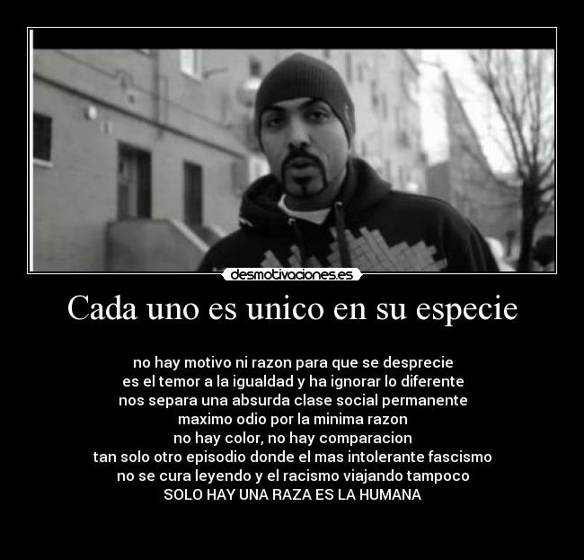 Cada uno es unico en su especie -