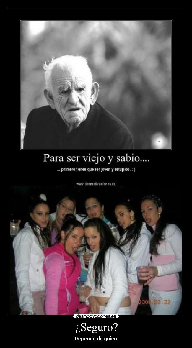 ¿Seguro? - Depende de quién.