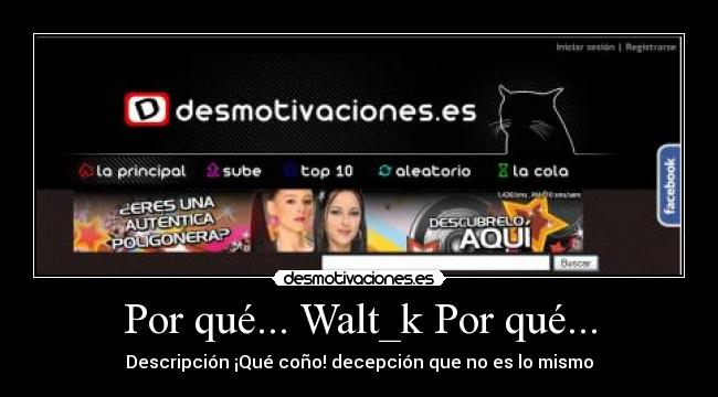 Por qué... Walt_k Por qué... -