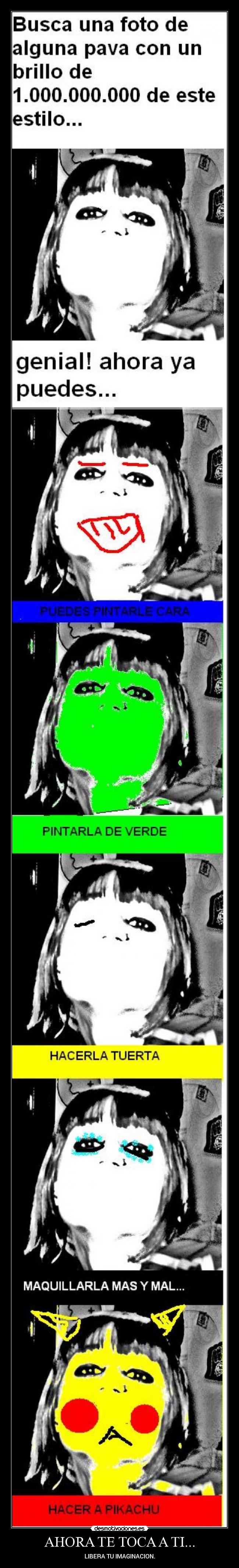 AHORA TE TOCA A TI... -