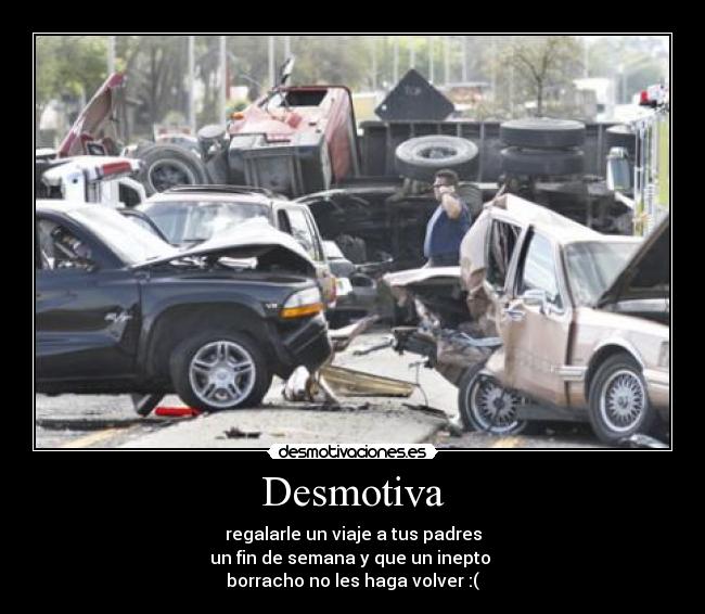 carteles colision destruido familia borracho desmotivaciones