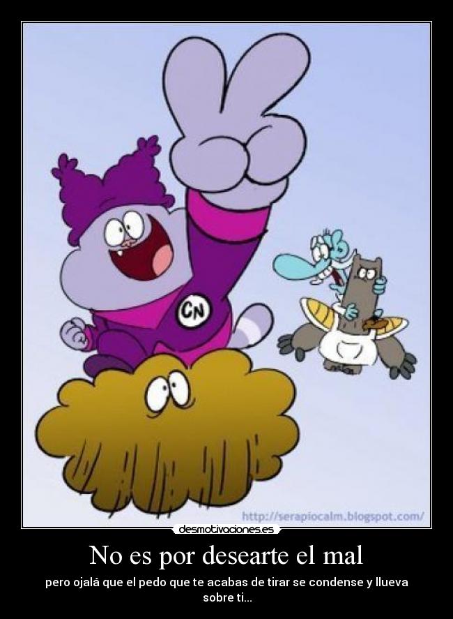 No es por desearte el mal -