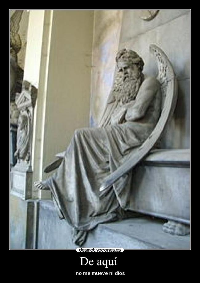De aquí - no me mueve ni dios