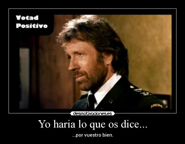 Yo haria lo que os dice... - 
