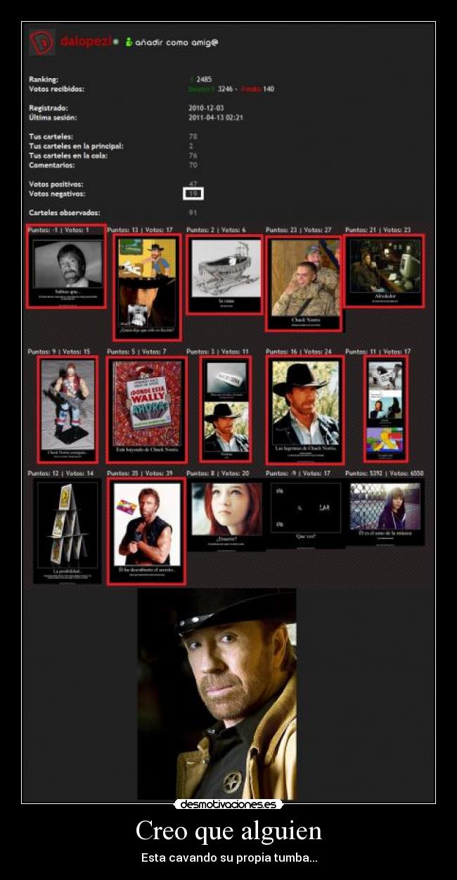 Creo que alguien - Esta cavando su propia tumba...