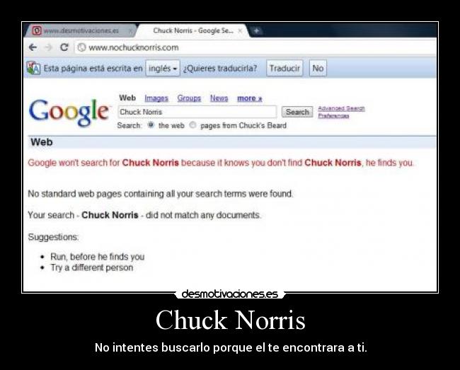 Chuck Norris - No intentes buscarlo porque el te encontrara a ti.