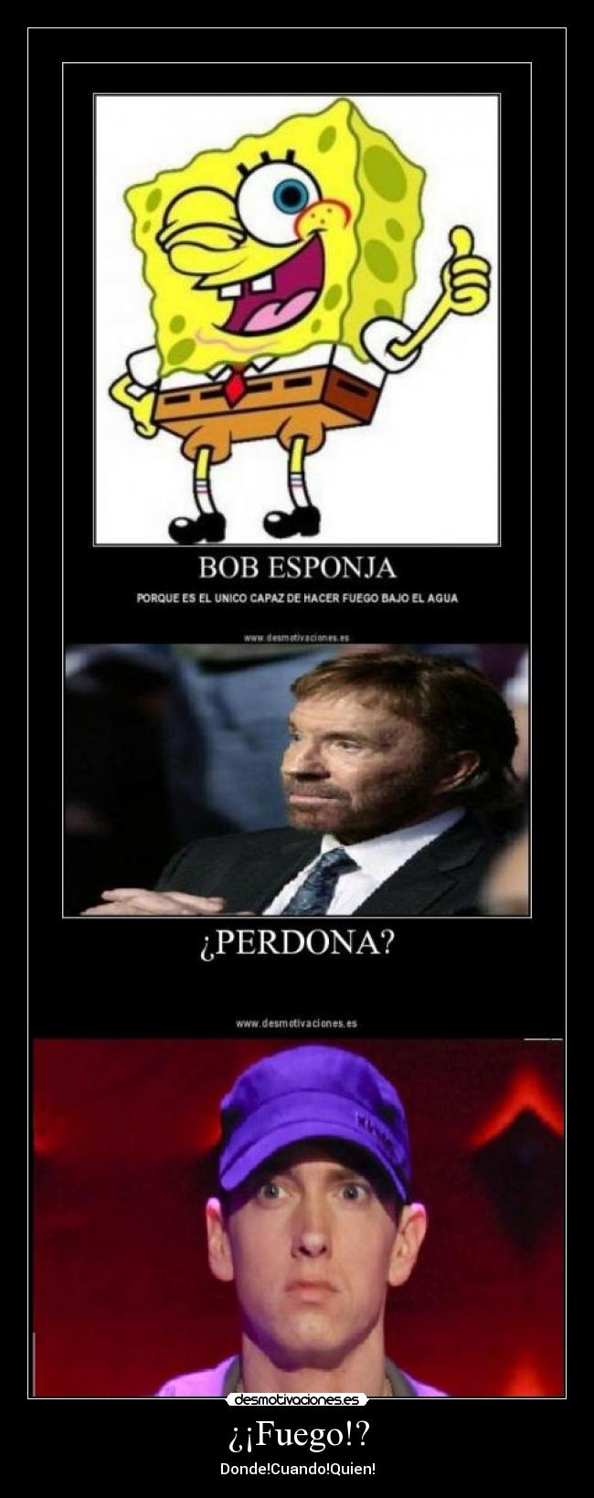 ¿¡Fuego!? - Donde!Cuando!Quien!