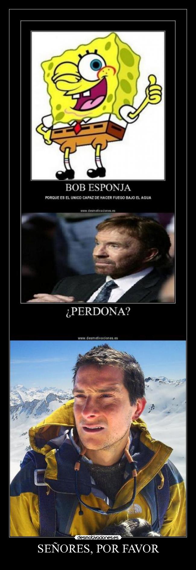 SEÑORES, POR FAVOR -