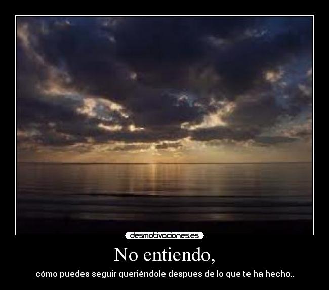 No entiendo, - 