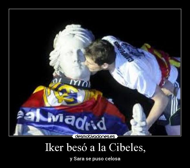 Iker besó a la Cibeles, - 