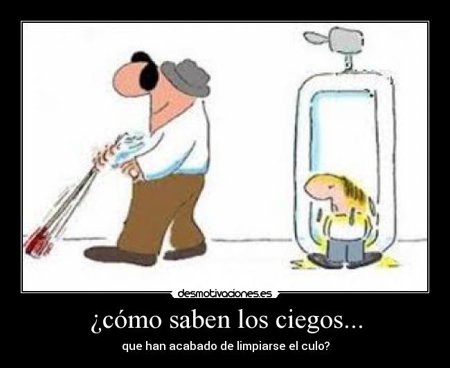 ¿cómo saben los ciegos... - 