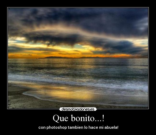 Que bonito...! - 