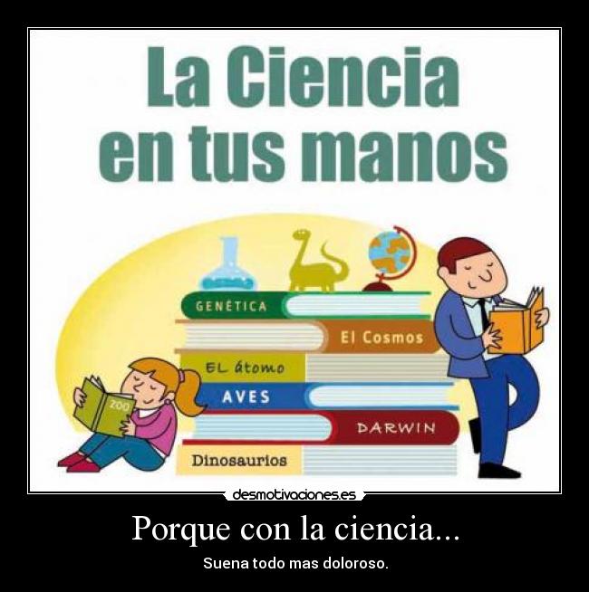 carteles ciencia dolor desmotivaciones