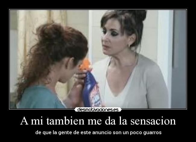 A mi tambien me da la sensacion - 