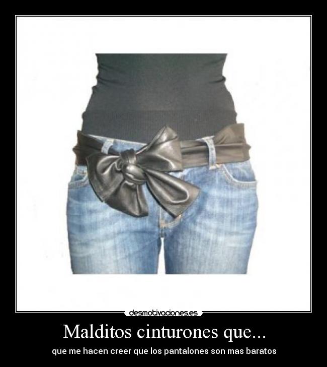 Malditos cinturones que... -