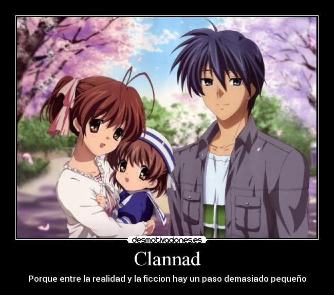 Clannad - Porque entre la realidad y la ficcion hay un paso demasiado pequeño