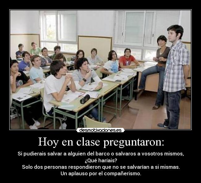 Hoy en clase preguntaron: -