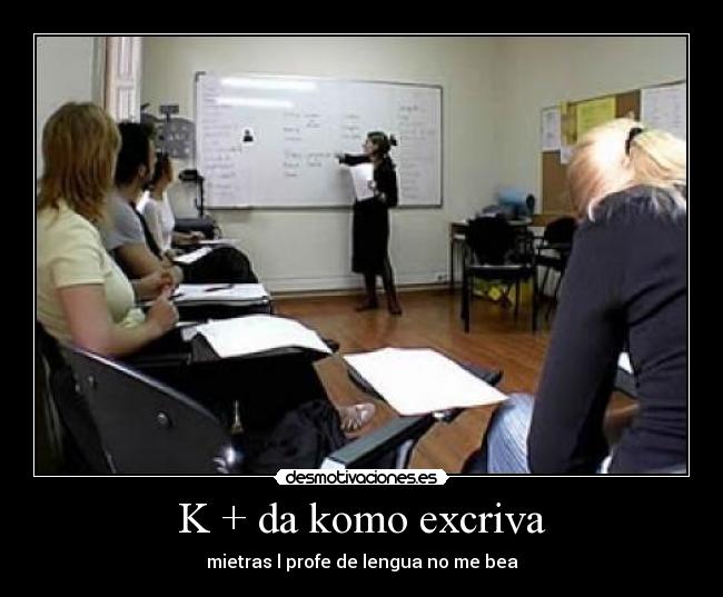 K + da komo excriva -