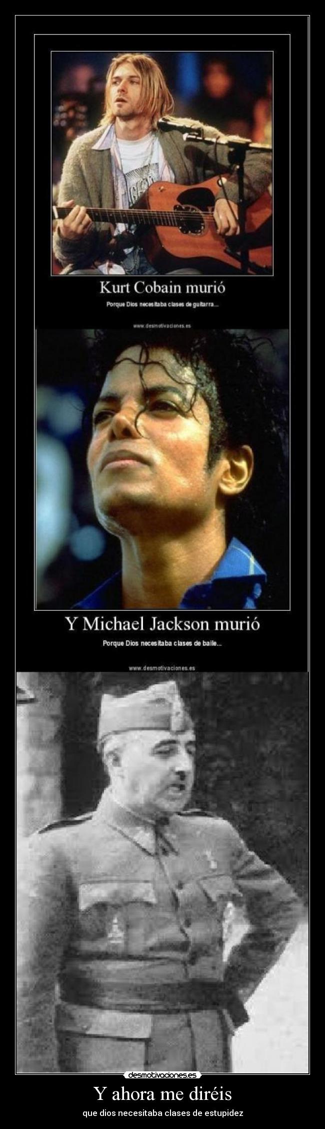 Y ahora me diréis - que dios necesitaba clases de estupidez