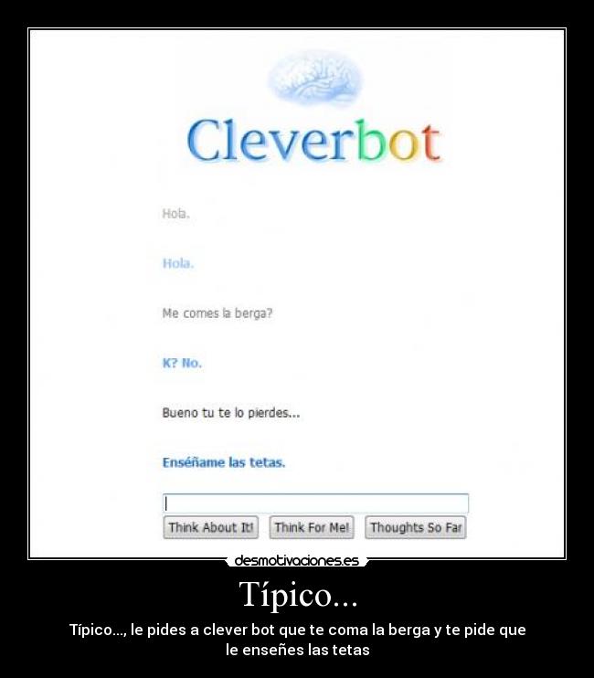 Típico... - Típico..., le pides a clever bot que te coma la berga y te pide que le enseñes las tetas