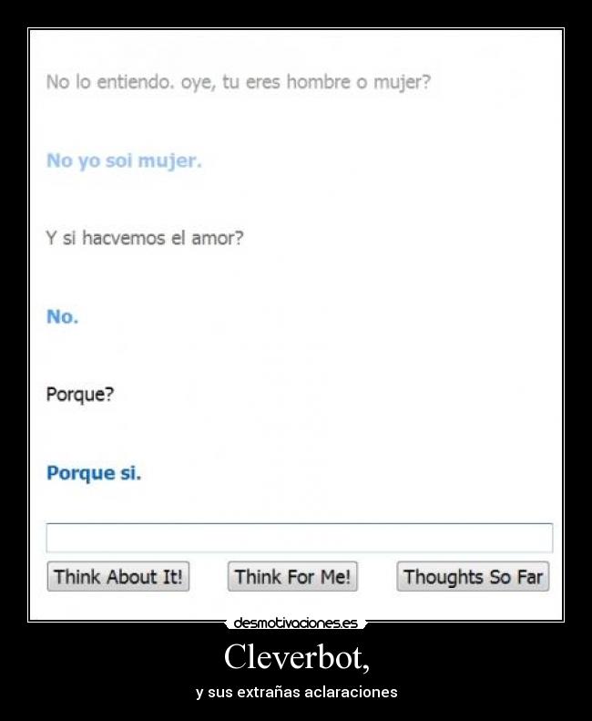 Cleverbot, - y sus extrañas aclaraciones