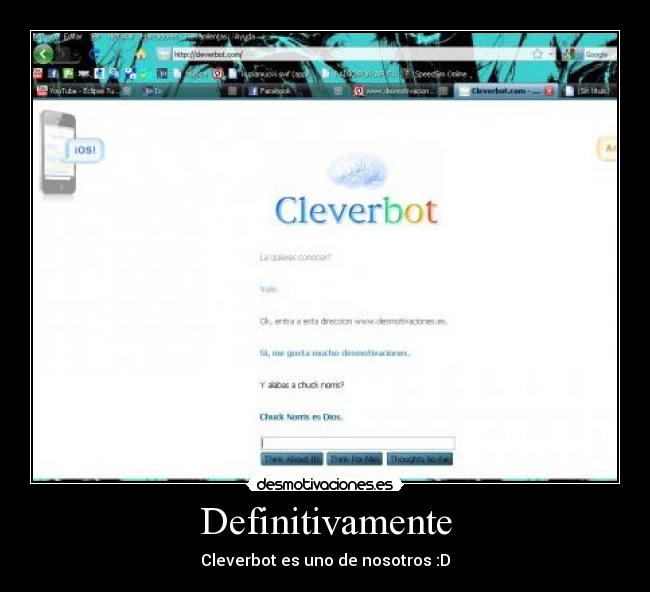 Definitivamente - Cleverbot es uno de nosotros :D