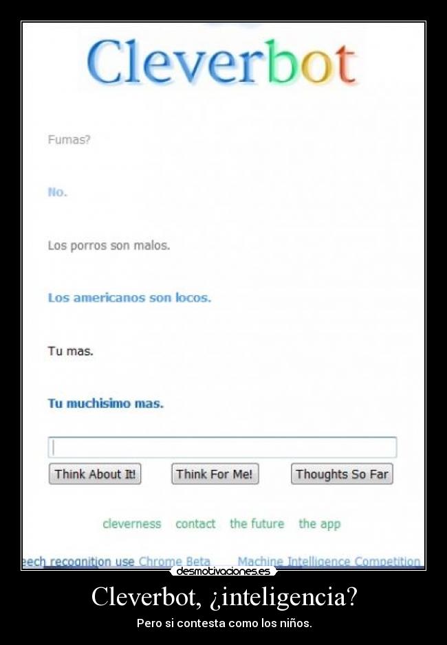 Cleverbot, ¿inteligencia? - Pero si contesta como los niños.