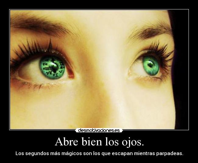 carteles clock eyed segundos magicos ojos escapan parpadeas desmotivaciones