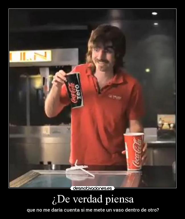 ¿De verdad piensa -