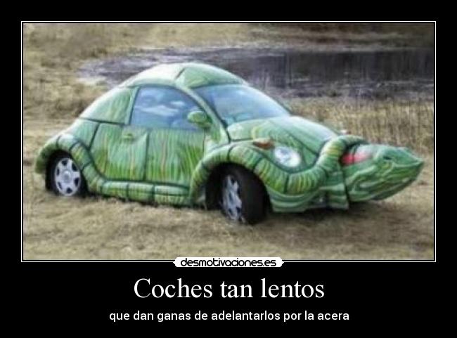 Coches tan lentos -