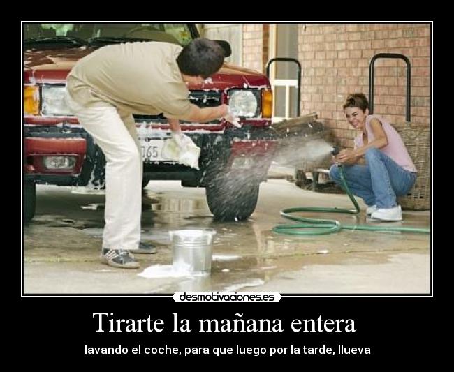 Tirarte la mañana entera  - 