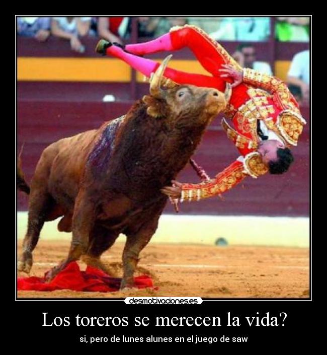 Los toreros se merecen la vida? - 