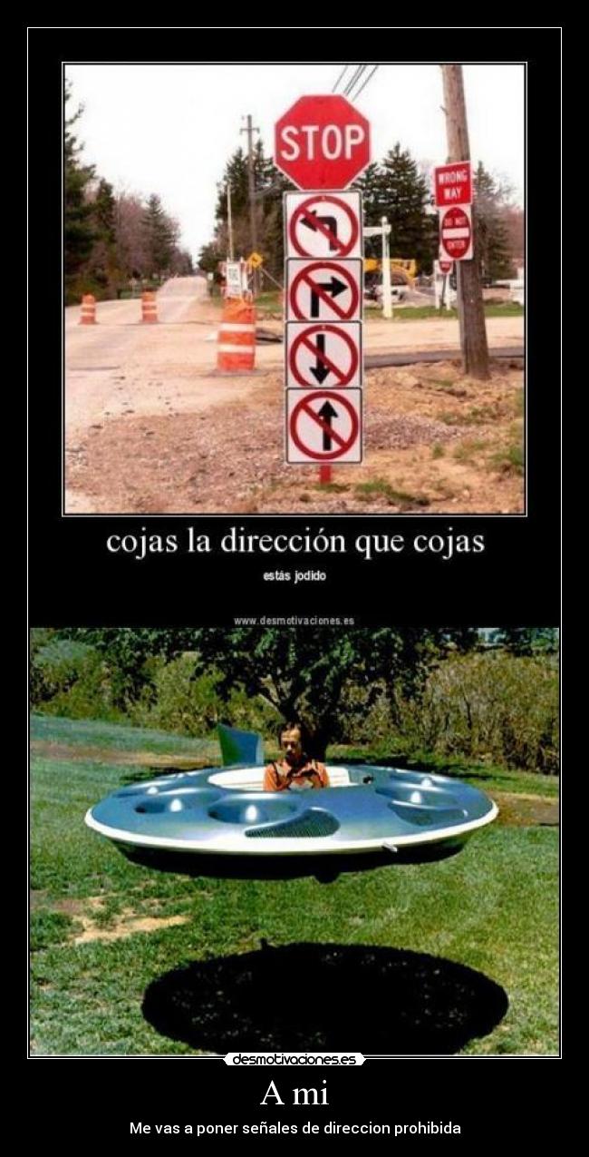 carteles senales prohibida direccion jodido ovni desmotivaciones