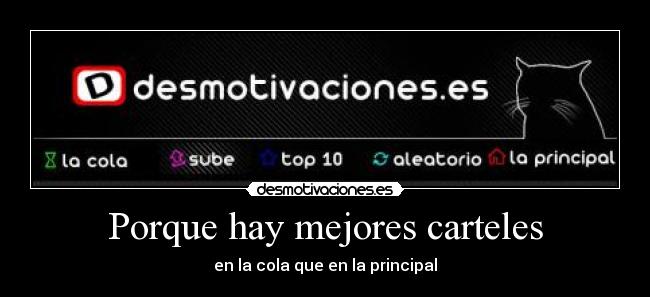 Porque hay mejores carteles -